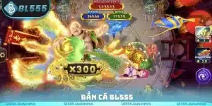 Bắn Cá BL555
