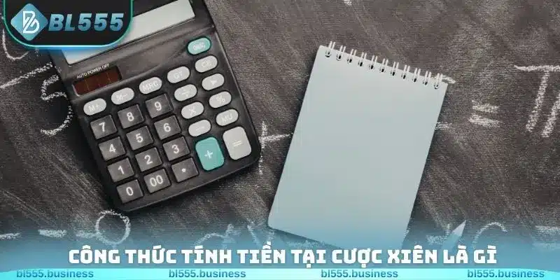 Công thức tính tiền tại cược xiên là gì
