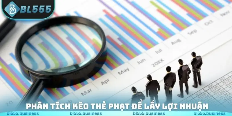Phân tích kèo thẻ phạt để lấy lợi nhuận