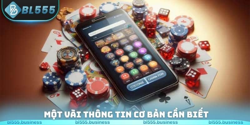 Một vài thông tin cơ bản cần biết khi thực hiện tải app BL555