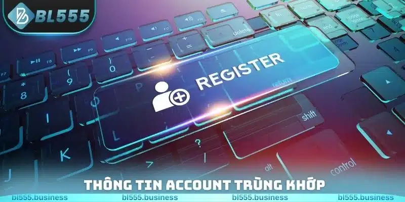 Thông tin account trùng khớp