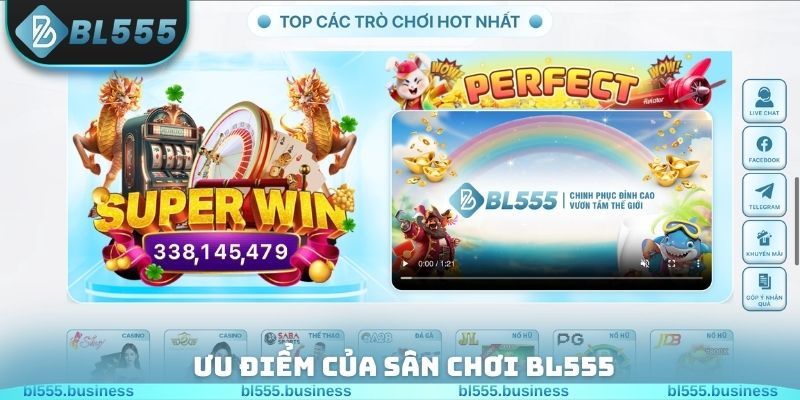 Ưu điểm của sân chơi BL555