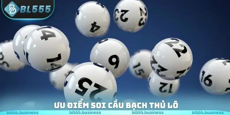 Ưu điểm soi cầu bạch thủ lô